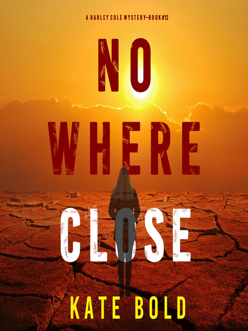Title details for Nowhere Close  by Kate Bold - Available